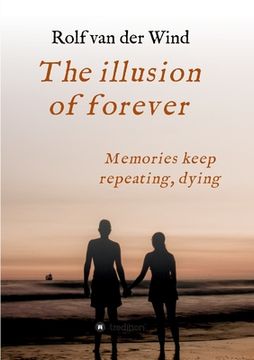 portada The illusion of forever: Nothing is ever as simple as it seems (en Inglés)
