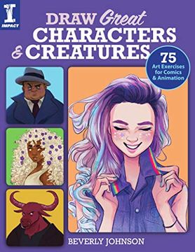 portada Draw Great Characters and Creatures: 75 art Exercises for Comics and Animation 