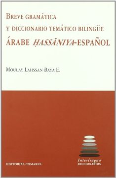 portada breve gramatica y diccionario tematico bilingue(arabe hassaniya-español) (in Spanish)