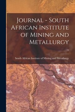 portada Journal - South African Institute of Mining and Metallurgy; 19 (en Inglés)