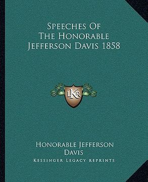 portada speeches of the honorable jefferson davis 1858 (in English)