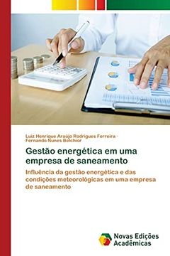 portada Gestão Energética em uma Empresa de Saneamento: Influência da Gestão Energética e das Condições Meteorológicas em uma Empresa de Saneamento (en Portugués)