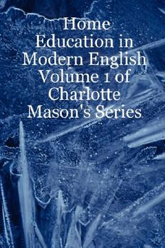 portada home education in modern english: volume 1 of charlotte mason's series (en Inglés)