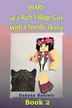 portada Diary of a Rich Village Girl with a Sneaky Ocelot: Book 2 (en Inglés)