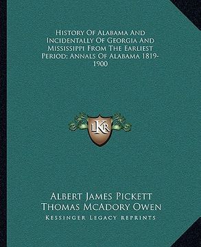 portada history of alabama and incidentally of georgia and mississippi from the earliest period; annals of alabama 1819-1900