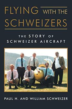 portada Flying With the Schweizers: The Story of Schweizer Aircraft 
