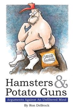 portada Hamsters & Potato Guns: Arguments Against An Unfiltered Mind (en Inglés)