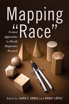 portada mapping "race": critical approaches to health disparities research (en Inglés)