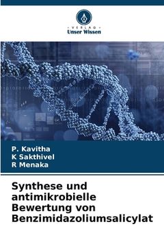portada Synthese und antimikrobielle Bewertung von Benzimidazoliumsalicylat (en Alemán)