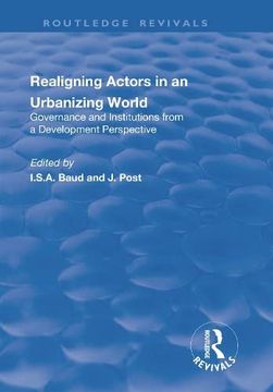 portada Re-Aligning Actors in an Urbanized World: Governance and Institutions from a Development Perspective (en Inglés)