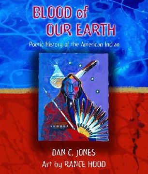 portada blood of our earth: poetic history of the american indian