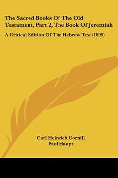 portada the sacred books of the old testament, part 2, the book of jeremiah: a critical edition of the hebrew text (1895) (in English)