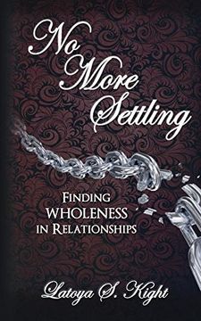 portada No More Settling: Finding Wholeness in Relationships