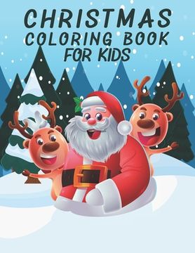 portada Christmas Coloring Book For Kids: Christmas Coloring Pages Book Best Gifts For Kids, Christmas Themed Coloring Activity Book For Childrens (in English)