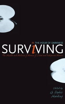 portada Surviving in the Hour of Darkness: The Health and Wellness of Women of Colour and Indigenous Women