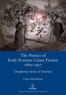 portada The Poetics of Early Russian Crime Fiction 1860-1917: Deciphering Stories of Detection