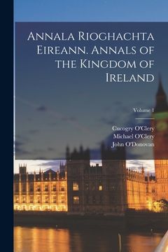 portada Annala Rioghachta Eireann. Annals of the Kingdom of Ireland; Volume 1 (in English)