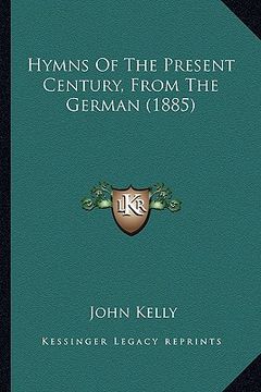 portada hymns of the present century, from the german (1885) (in English)