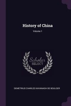 portada History of China; Volume 1 (en Inglés)