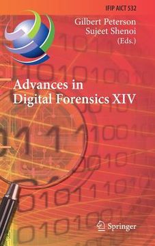 portada Advances in Digital Forensics XIV: 14th Ifip Wg 11.9 International Conference, New Delhi, India, January 3-5, 2018, Revised Selected Papers (en Inglés)