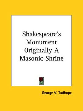 portada shakespeare's monument originally a masonic shrine (en Inglés)