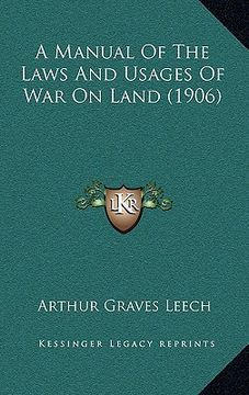 portada a manual of the laws and usages of war on land (1906) (en Inglés)