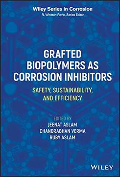 portada Grafted Biopolymers as Corrosion Inhibitors: Safety, Sustainability, and Efficiency (Wiley Series in Corrosion) (en Inglés)