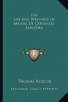 portada the life and writings of miguel de cervantes saavedra (en Inglés)