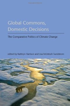 portada Global Commons, Domestic Decisions: The Comparative Politics of Climate Change (American and Comparative Environmental Policy) (in English)