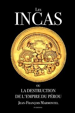 portada Les Incas ou la Disparition de L'empire du Pérou: Oeuvre Complète 