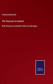portada The Oxonian in Iceland: With Glances at Icelandic Folk-Lore and Sagas