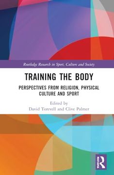 portada Training the Body (Routledge Research in Sport, Culture and Society) (in English)