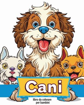 Cani - libro da colorare per bambini: Attività di rilassamento e di riduzione dello stress per amanti degli animali (en Italiano)