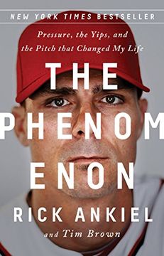 portada The Phenomenon: Pressure, the Yips, and the Pitch That Changed My Life (in English)