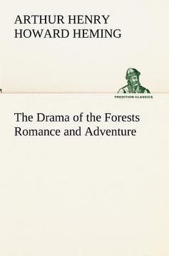 portada the drama of the forests romance and adventure (in English)