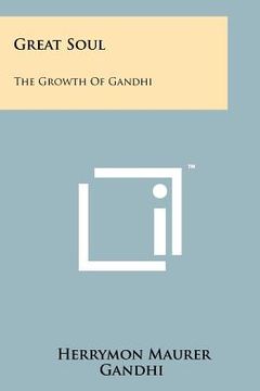 portada great soul: the growth of gandhi