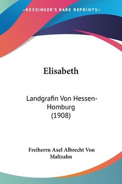 portada Elisabeth: Landgrafin Von Hessen-Homburg (1908) (in German)