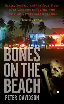portada Bones on the Beach: Mafia, Murder, and the True Story of an Undercover cop who Went Under the Covers With a Wiseguy (en Inglés)