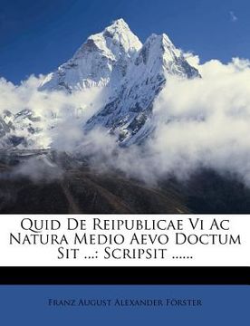 portada Quid de Reipublicae VI AC Natura Medio Aevo Doctum Sit ...: Scripsit ...... (en Latin)