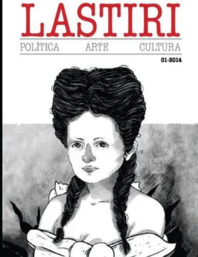 portada Lastiri 01: Revista de Politica, Arte y Cultura Centroamericana. Volume 1 (Revista Lastiri) (in Spanish)