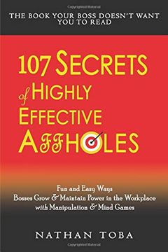 portada 107 Secrets of Highly Effective Affholes: Fun and Easy Ways Bosses Grow & Maintain Power in the Workplace With Manipulation & Mind Games (in English)