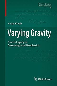 portada Varying Gravity: Dirac's Legacy in Cosmology and Geophysics (Science Networks. Historical Studies)