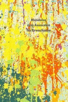 portada Mandalas für Erwachsene zum Ausmalen: Bauen Sie Ihren Stress ab und finden Sie die innere Ruhe. (en Alemán)