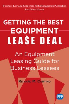 portada Getting the Best Equipment Lease Deal: An Equipment Leasing Guide for Lessees (en Inglés)