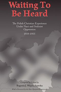 portada waiting to be heard,the polish christian experience under nazi and stalinist oppression 1939-1955 (en Inglés)