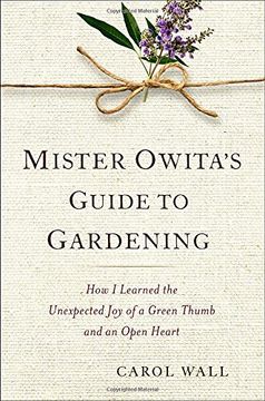 portada Mister Owita'S Guide to Gardening: How i Learned the Unexpected joy of a Green Thumb and an Open Heart (en Inglés)