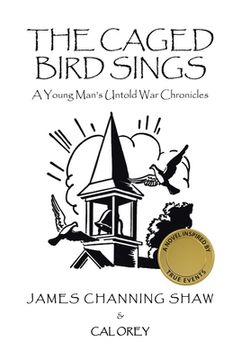 portada The Caged Bird Sings: A Young Man's Untold War Chronicles (en Inglés)