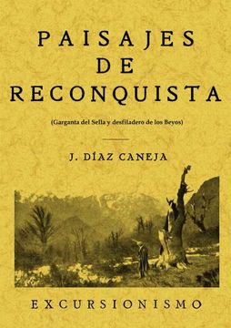 portada Paisajes de Reconquista : la garganta del Sella y el desfiladero de los Beyos