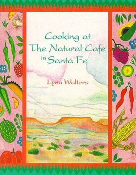 portada Cooking at the Natural Cafe in Santa fe (in English)