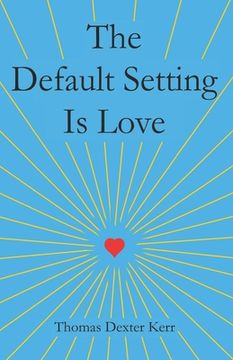 portada The Default Setting Is Love